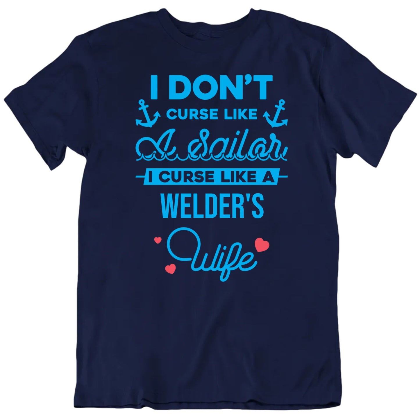 Customizable Don't Curse Like A Sailor I Curse Like A Worker's Wife Custom Occupation Premium Quality Unisex T shirt