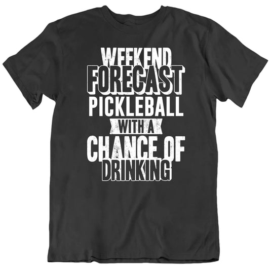 Customizable Weekend Forecast Chance of Drinking Custom Activities Sports Personalized Quality Cotton Unisex T Shirt