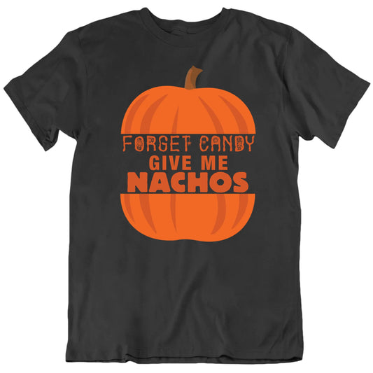 Customizable Forget Candy Give Me Custom Favorite Food Halloween Premium Quality Unisex Gift T Shirt