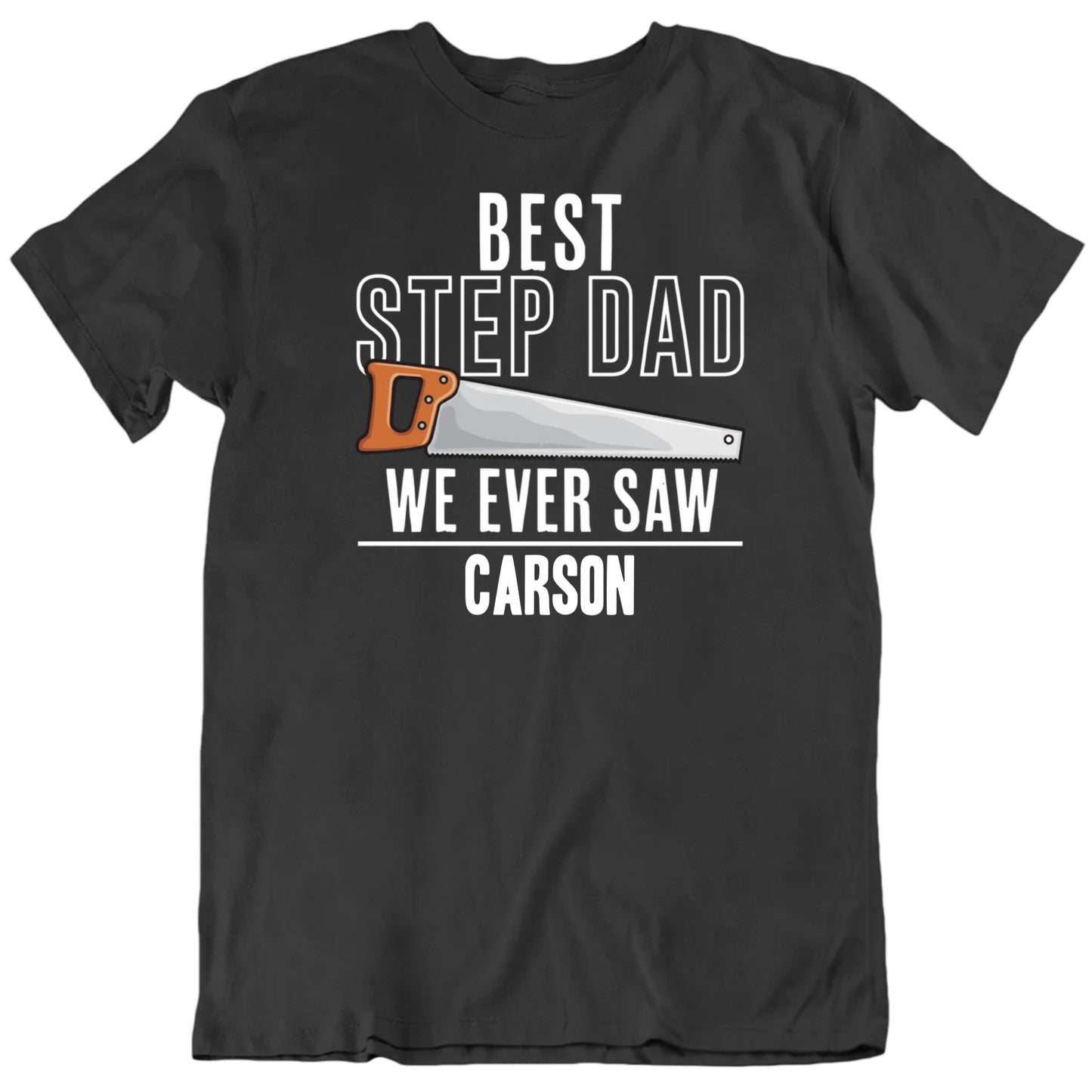 Customizable Best Stepdad We Ever Saw Custom Name Personalized Father's Day Unisex Gift T Shirt