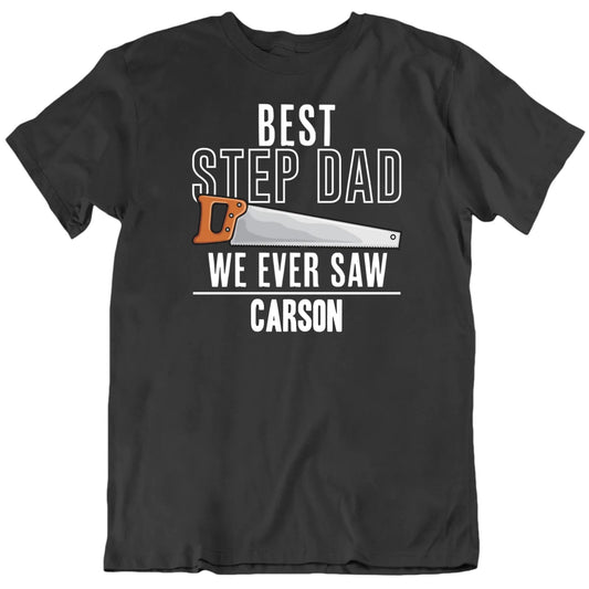 Customizable Best Stepdad We Ever Saw Custom Name Personalized Father's Day Unisex Gift T Shirt