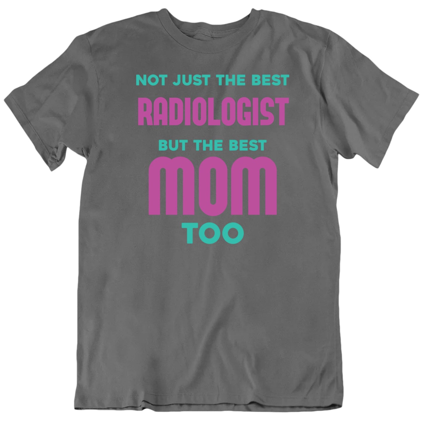 Customizable Not Just The Best Mom Custom Occupation Job Title Premium Quality Unisex Mother's Day Gift T shirt