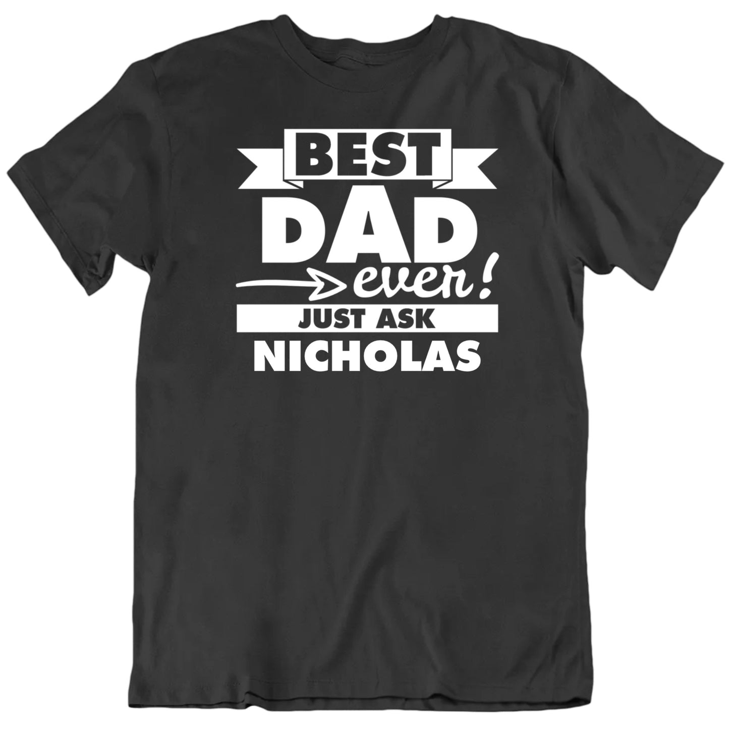 Customizable Best Dad Ever Just Ask Custom Kids Name Personalized Father's Day Unisex Gift T Shirt