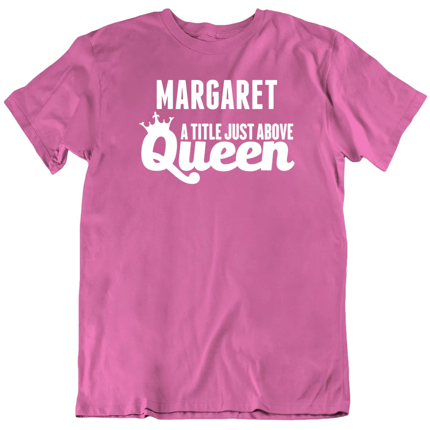 Customizable Mom A Title Just Above Queen Custom Name Mother's Day Premium Quality Unisex Gift T shirt