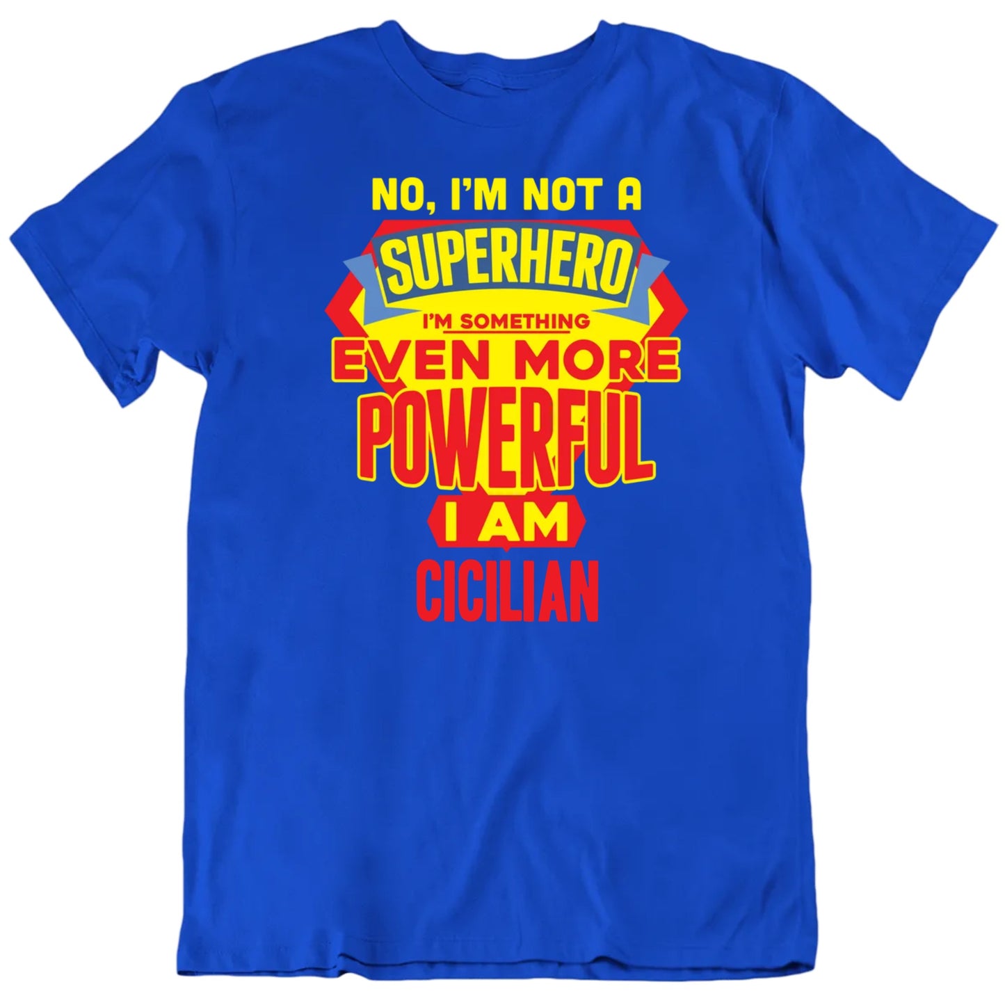 Customizable More Powerful Than A Superhero I Am Custom Nationality Unisex Personalized Gift T shirt